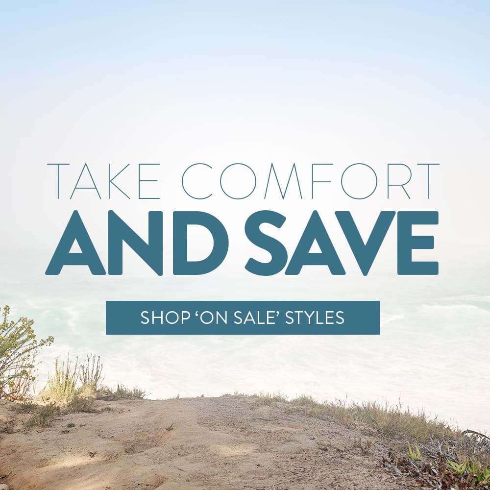 Take Comfort and Save. Shop 'On Sale' Styles. 
