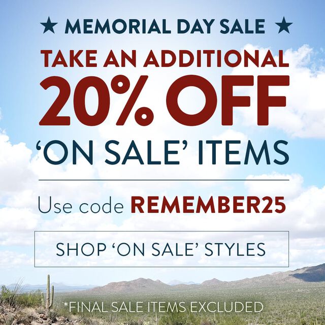 Memorial Day Sale. Take an additional 20% Off 'on sale' items. Use code REMEMBER25. Shop 'On Sale' Styles. *Final sale items excluded.