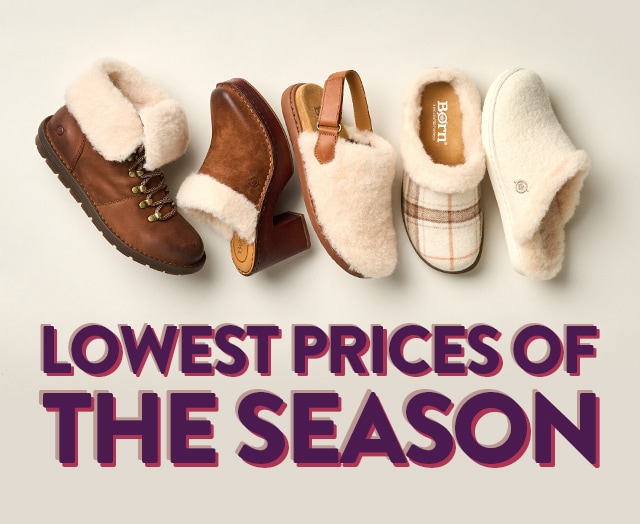 Lowest Prices of the Season. Featured styles: Zoe clog in white wool, Ali clog in white and brown plaid wool, Hope heeled clog in brown suede, Kat clog in white shearling and Blaine Shearling boot in brown leather.